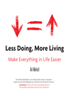 Cover image for Less Doing, More Living